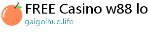 FREE Casino w88 log in