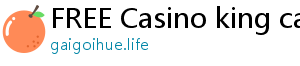 FREE Casino king casino