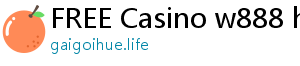 FREE Casino w888 hồng